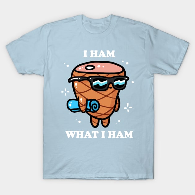 I Ham What I Ham T-Shirt by itsbillmain